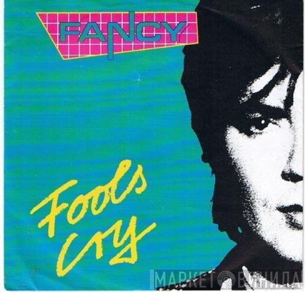 Fancy  - Fools Cry