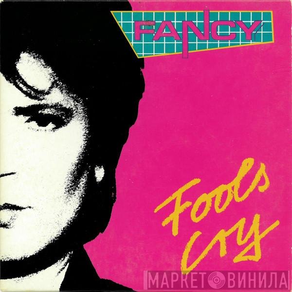 Fancy  - Fools Cry