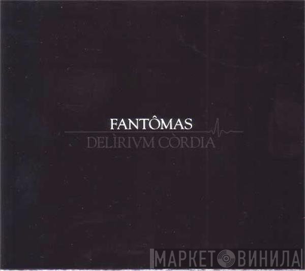 Fantômas - Delìrium Còrdia