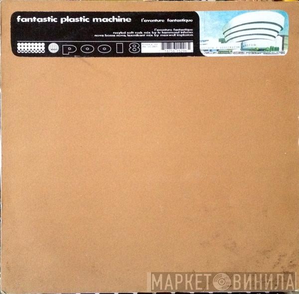 Fantastic Plastic Machine - L'Aventure Fantastique