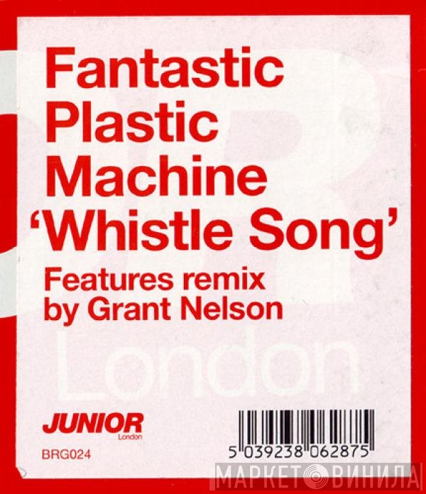 Fantastic Plastic Machine - Whistle Song