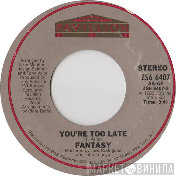 Fantasy   - You're Too Late