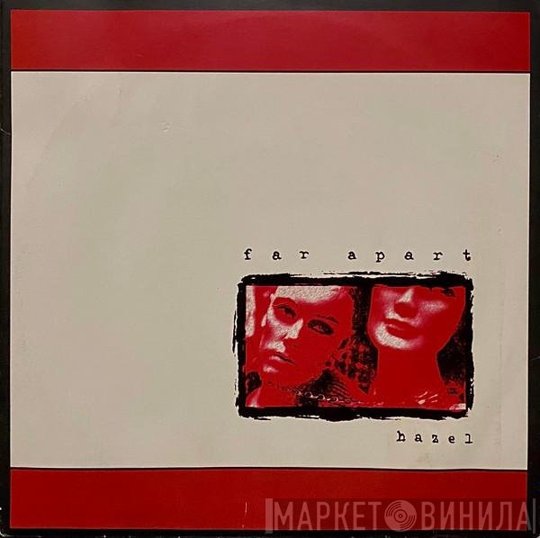 Far Apart  - Hazel