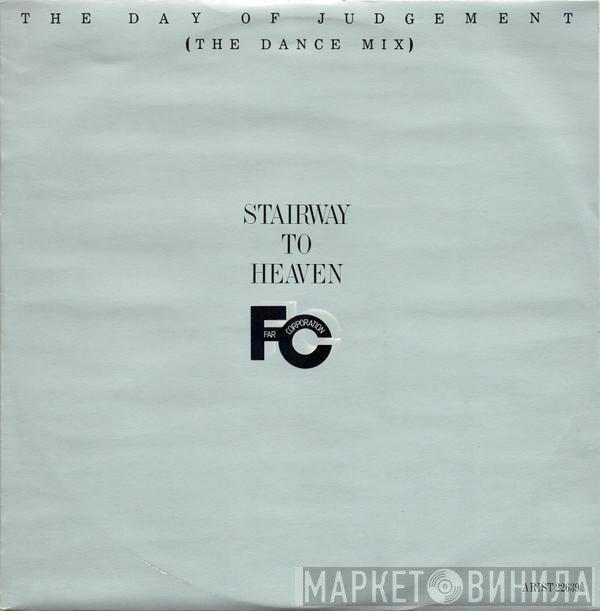 Far Corporation - Stairway To Heaven (The Day Of Judgement) (The Dance Mix)