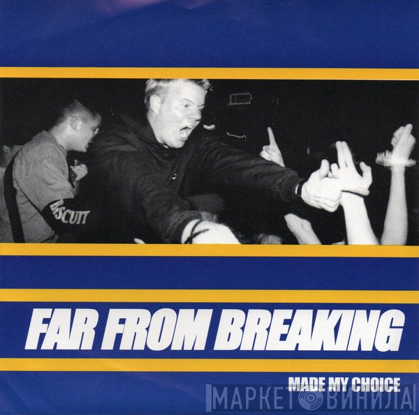 Far From Breaking - Made My Choice