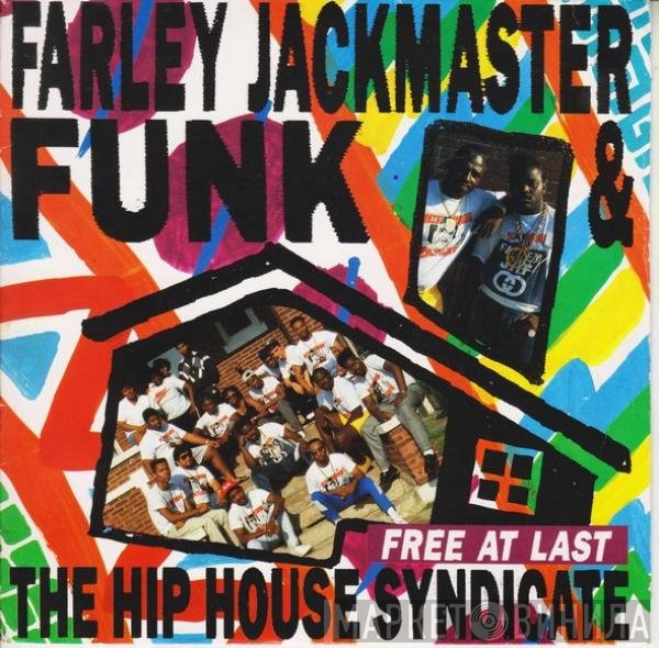 Farley "Jackmaster" Funk, The Hip House Syndicate - Free At Last