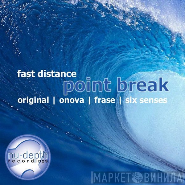 Fast Distance  - Point Break