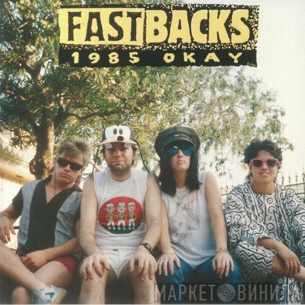 Fastbacks - 1985 Okay