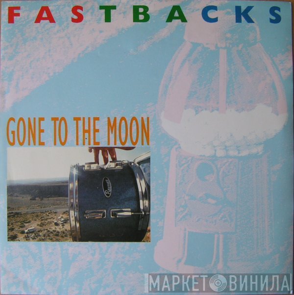 Fastbacks - Gone To The Moon