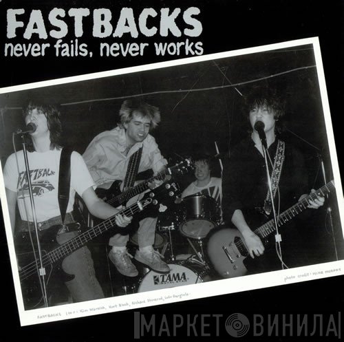 Fastbacks  - Never Fails, Never Works