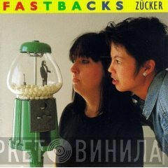 Fastbacks  - Zücker