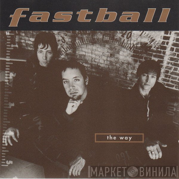 Fastball  - The Way