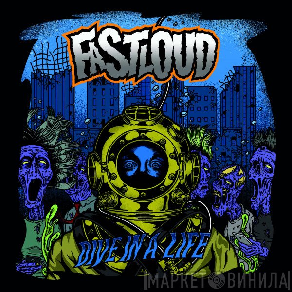 Fastloud  - Dive In A Life