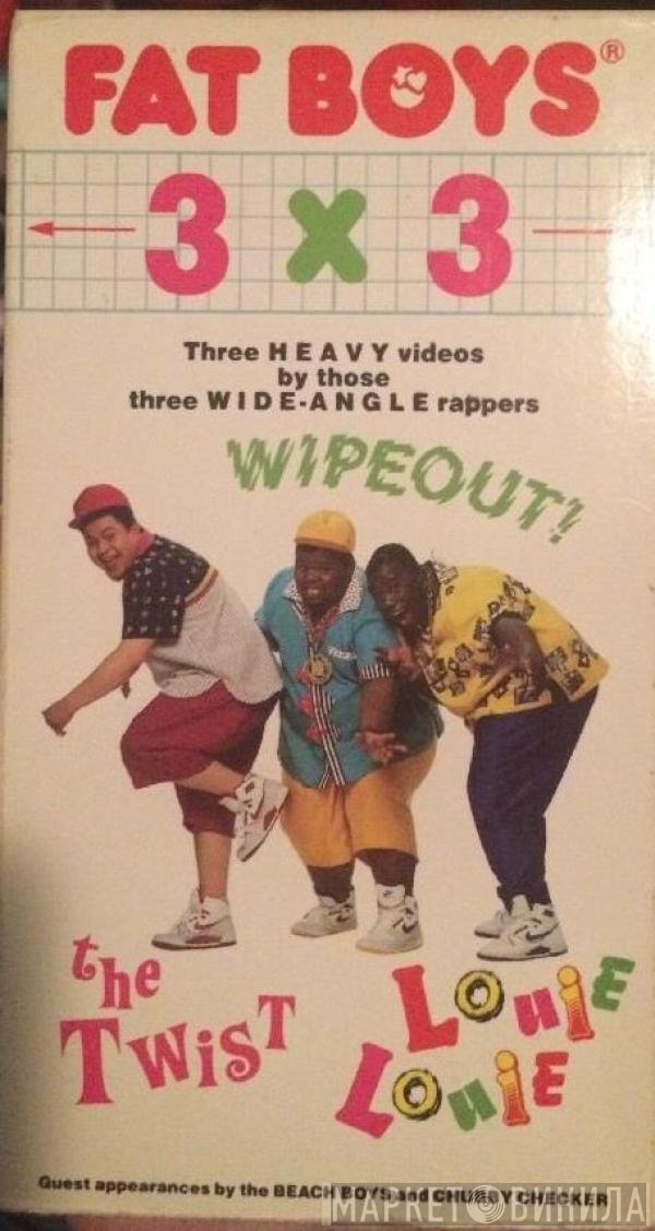 Fat Boys  - ← 3 X 3 →