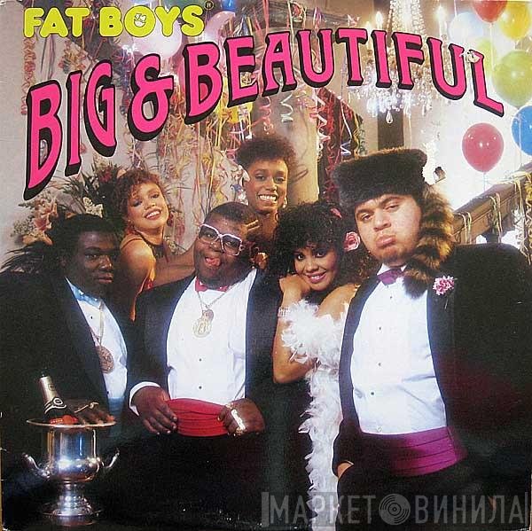 Fat Boys  - Big & Beautiful