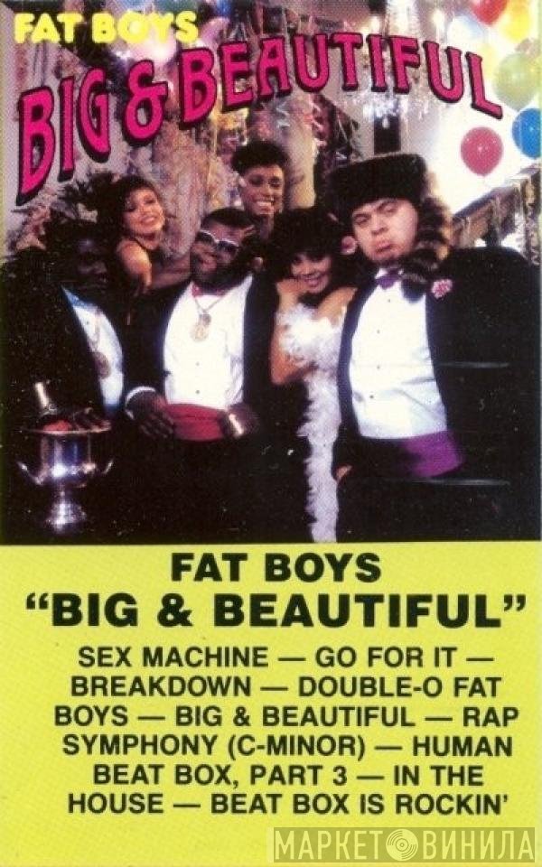 Fat Boys - Big & Beautiful