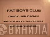Fat Boys Club - Mr Organ