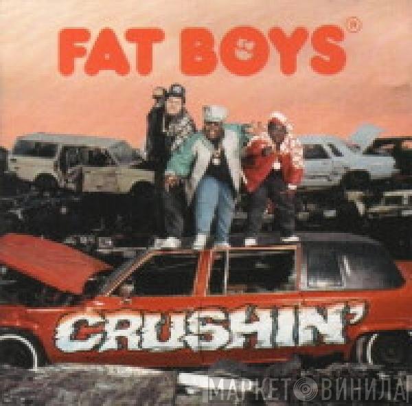 Fat Boys - Crushin'