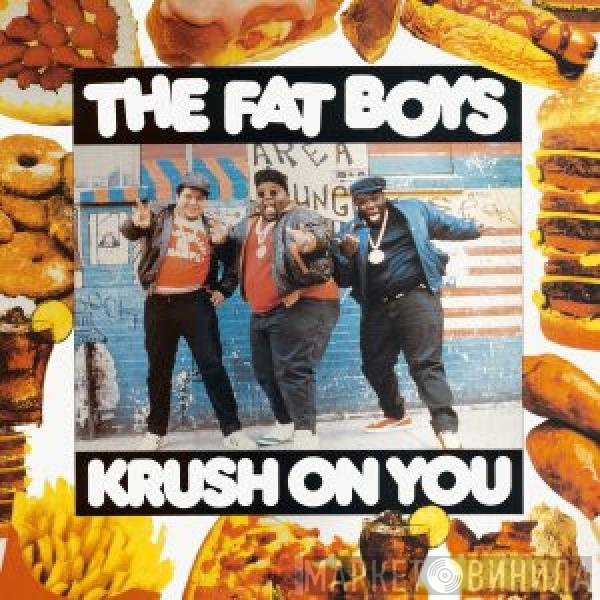 Fat Boys  - Krush On You