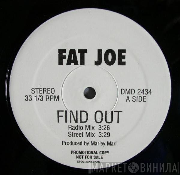Fat Joe  - Find Out