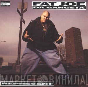 Fat Joe  - Represent