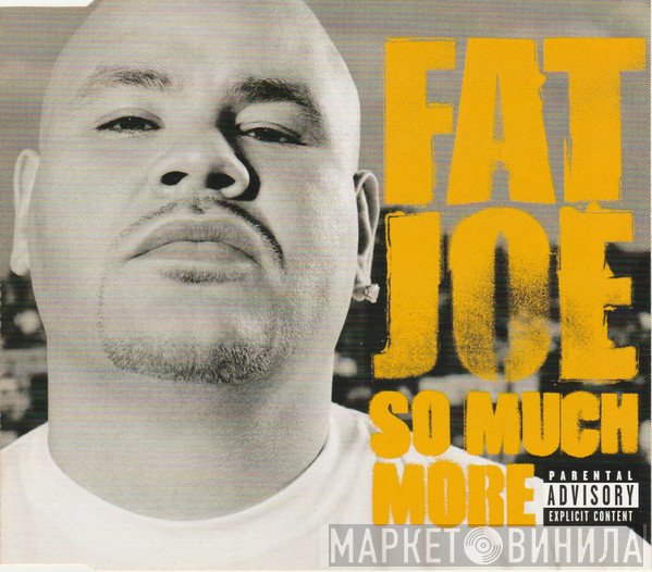Fat Joe - So Much More
