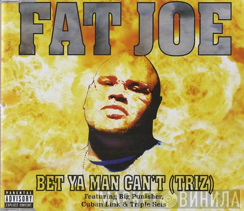 Fat Joe, Triple Seis, Big Punisher, Cuban Link - Bet Ya Man Can't (Triz)