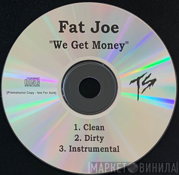 Fat Joe  - We Get Money