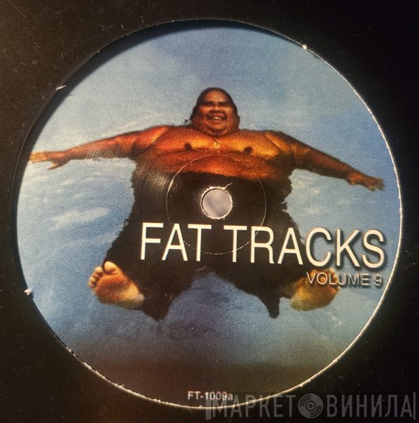  - Fat Tracks Volume 9