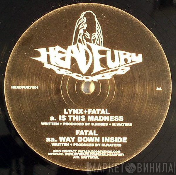 Fatal , Lynx  - Is This Madness / Way Down Inside