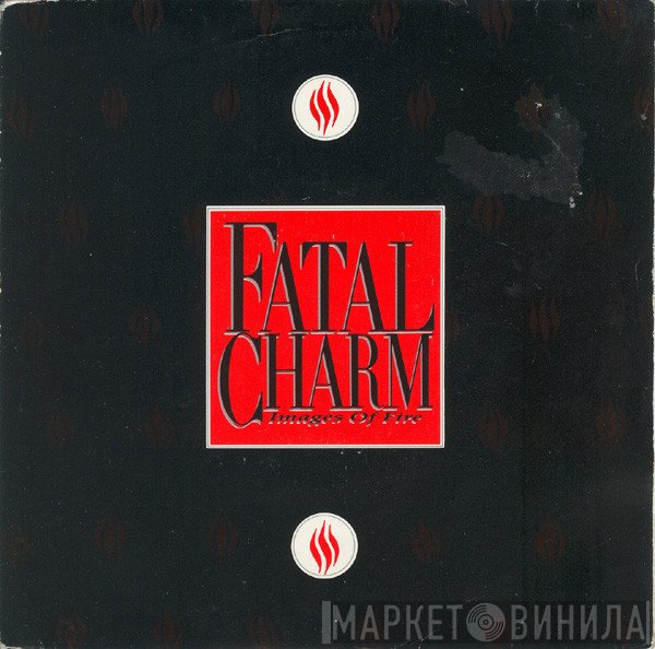 Fatal Charm - Images Of Fire