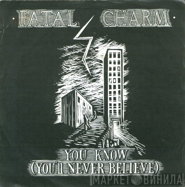Fatal Charm - You Know (You'll Never Believe)