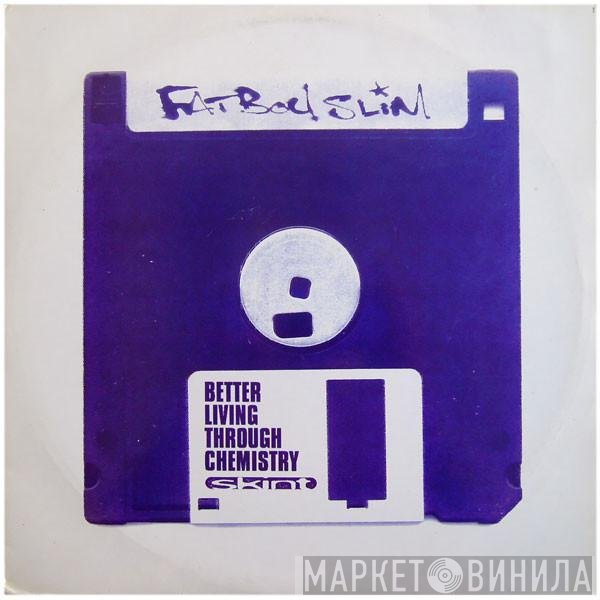 Fatboy Slim - Better Living Through Chemistry
