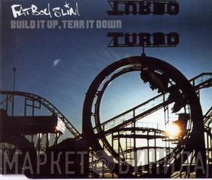 Fatboy Slim  - Build It Up, Tear It Down