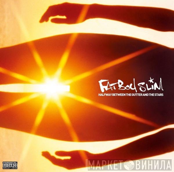 Fatboy Slim - Halfway Between The Gutter And The Stars