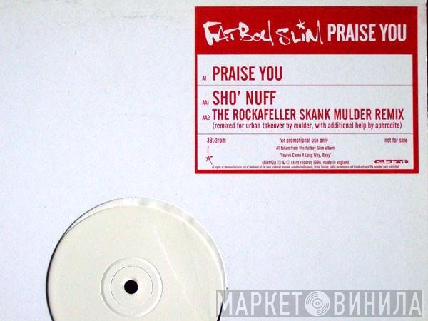 Fatboy Slim - Praise You
