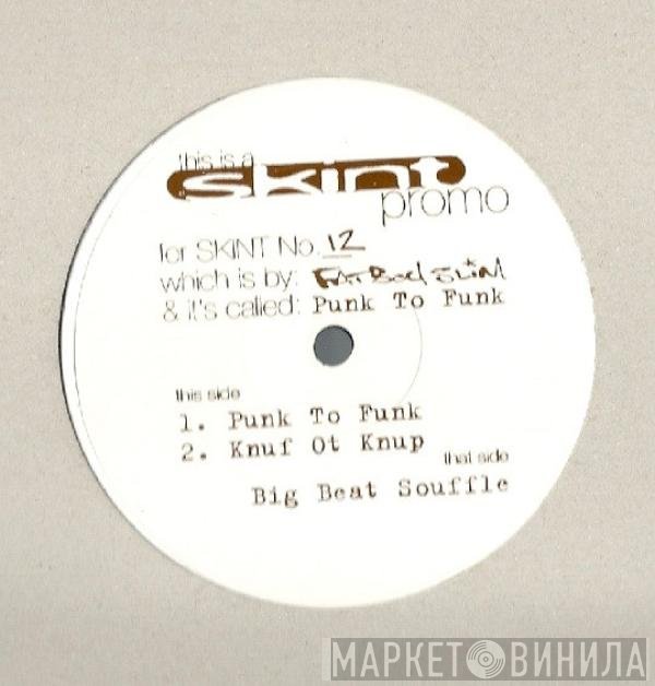 Fatboy Slim  - Punk To Funk