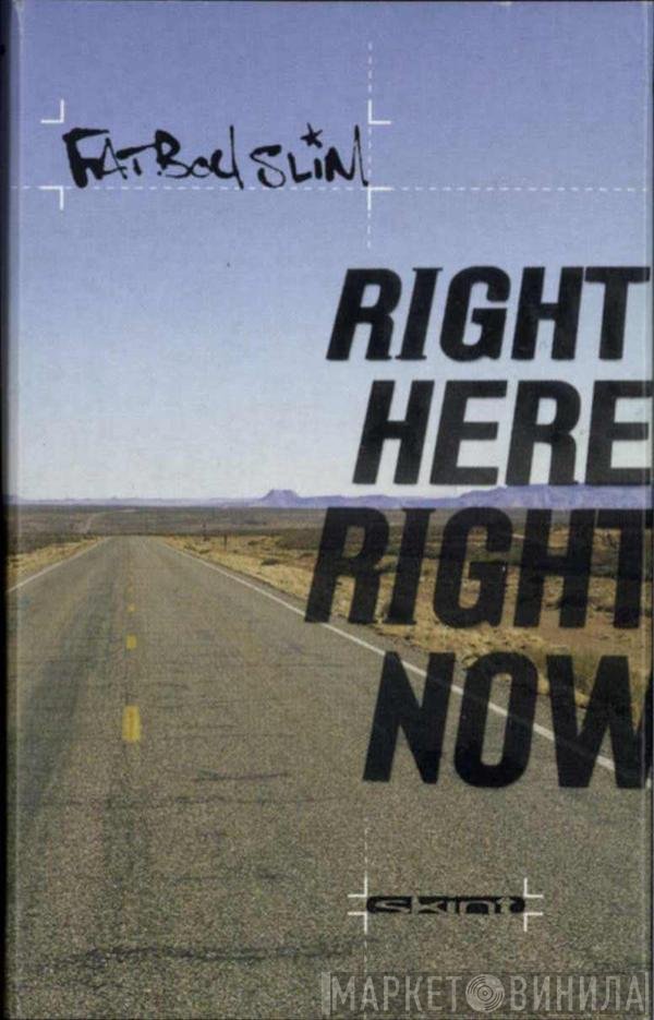 Fatboy Slim - Right Here, Right Now