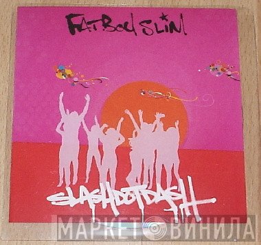 Fatboy Slim - SlashDotDash