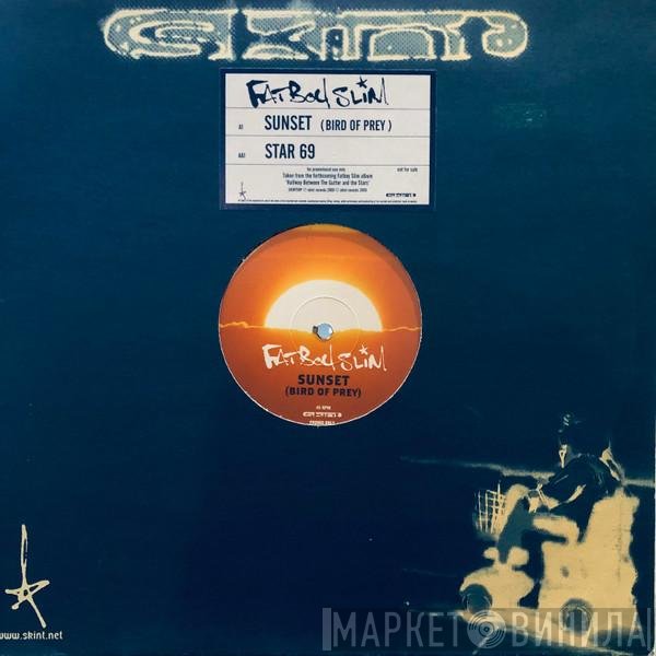 Fatboy Slim - Sunset (Bird Of Prey) / Star 69