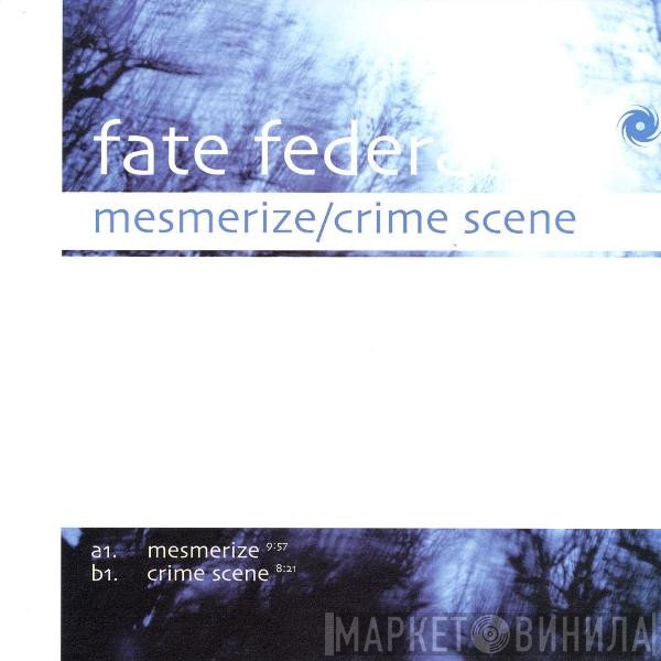 Fate Federation - Mesmerize / Crime Scene
