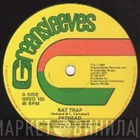 Fathead  - Rat Trap / Come Me A Come