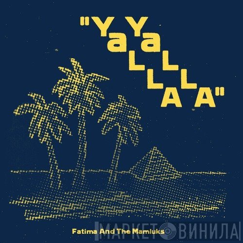 Fatima , And The Mamluks - Yalla Yalla