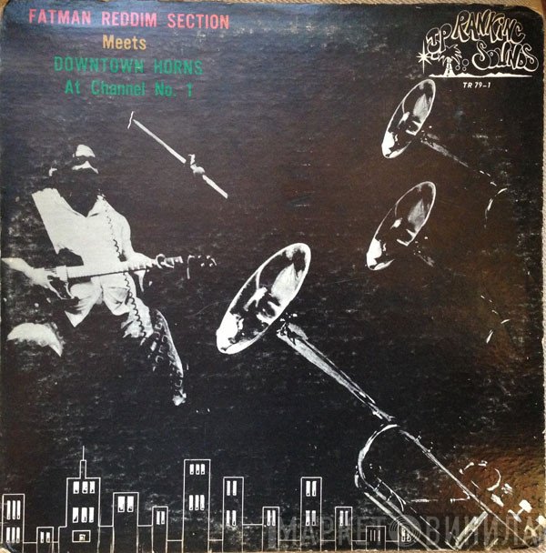 Fatman Riddim Section - Fatman Reddim Section Meets Downtown Horns At Channel No. 1