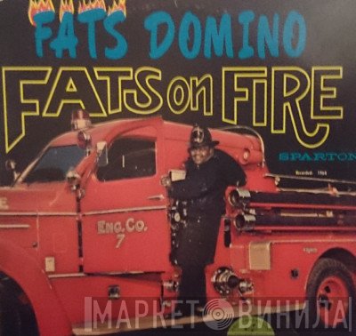 Fats Domino  - Fats On Fire