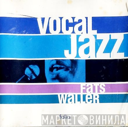 Fats Waller  - Vocal Jazz