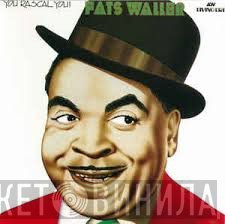 Fats Waller  - You Rascal You!