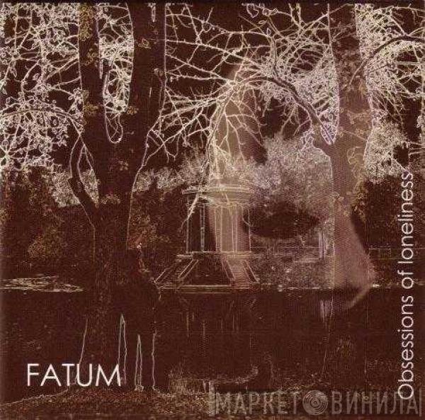 Fatum  - Obsessions Of Loneliness