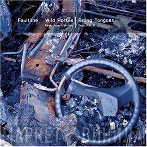 Faultline - Wild Horses / Biting Tongues