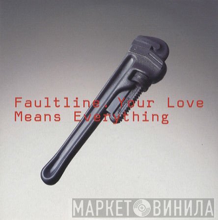 Faultline - Your Love Means Everything
